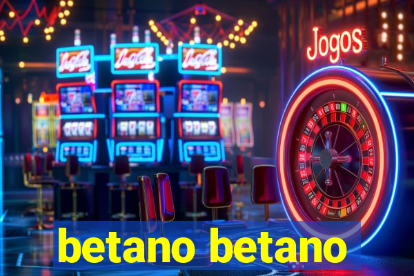 betano betano